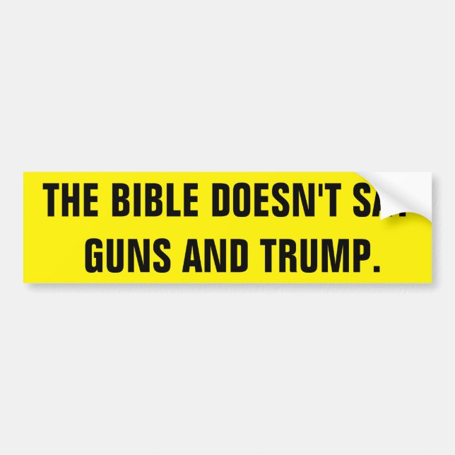 DIE BIBEL SAGT KEINE GUNS UND TRUMP AUTOAUFKLEBER (Vorne)