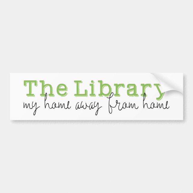 Die Bibliothek: Mein Zuhause weg von Zuhause Autoaufkleber (Vorne)