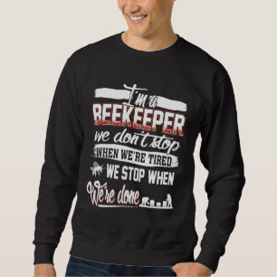 Die Bienenzucht stoppen wir nicht, wenn die Bienen Sweatshirt