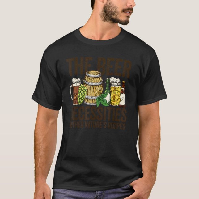 Die Bierbedürfnisse Mutter Natur Rezepte Homebr T-Shirt (Vorderseite)