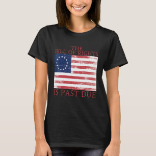 Die Bill of Rights ist überfällig 1776 U S Flagge T-Shirt