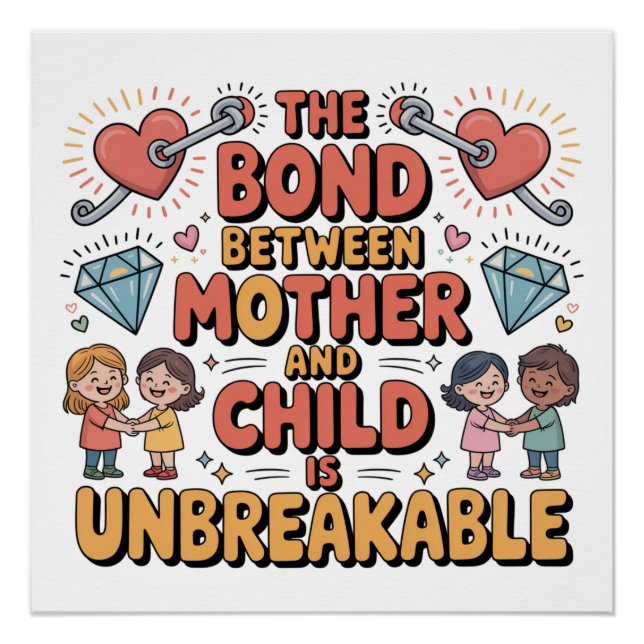 Die Bindung zwischen Mutter und Kind ist unzerbrec Poster (Vorderseite)