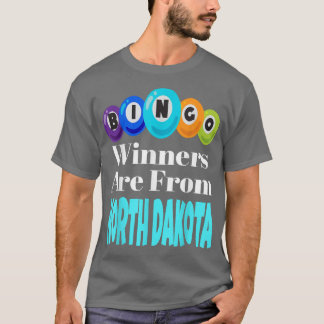 Die Bingogewinner kommen aus North Dakota Funny Ga T-Shirt