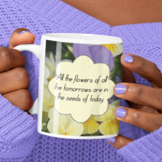 Die Blumen von Morgen stecken in den Samen von Heu Kaffeetasse