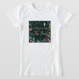 Die BlumenOutdoorsie fühlen sich mit den Vögeln ei T-Shirt