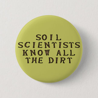 Die Bodenwissenschaftler kennen den ganzen Schmutz Button