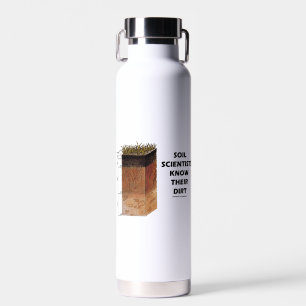 Die Bodenwissenschaftler kennen ihre schmutzigen B Trinkflasche