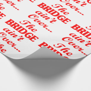Die BRIDGE ist noch nicht vorbei.. Geschenkpapier