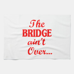 Die BRIDGE ist noch nicht vorbei.. Geschirrtuch