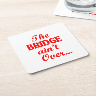 Die BRIDGE ist noch nicht vorbei.. Rechteckiger Pappuntersetzer