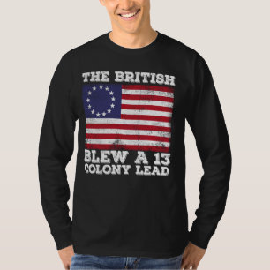 Die Briten brachten eine dreizehn Kolonie Lead Fun T-Shirt