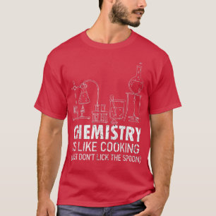 Die Chemie ist wie der Kochen des lustigen Chemist T-Shirt
