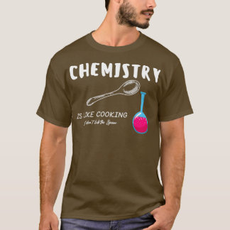 Die Chemie ist wie die Kochen von Redewendungen de T-Shirt