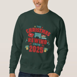 Die Christmas Rewind Crew 2025 Sweatshirt