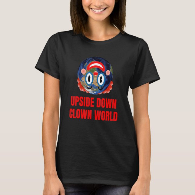 Die Clowwelt auf den Kopf T-Shirt (Vorderseite)