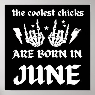 DIE COOLEN SCHICKEN SIND IM JUNI GEBOREN POSTER