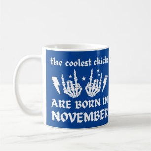 DIE COOLEN SCHICKEN SIND IM NOVEMBER GEBOREN KAFFEETASSE