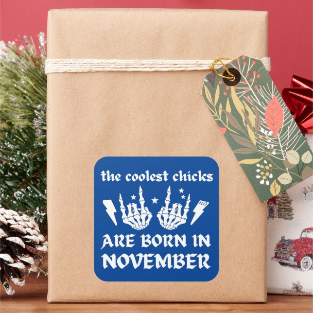 DIE COOLEN SCHICKEN SIND IM NOVEMBER GEBOREN QUADRATISCHER AUFKLEBER (Feiertag)