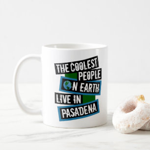Die coolsten Leute der Welt leben in Pasadena Kaffeetasse