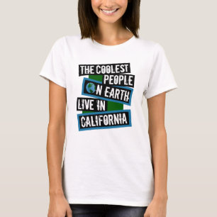 Die coolsten Menschen der Erde leben in Kalifornie T-Shirt