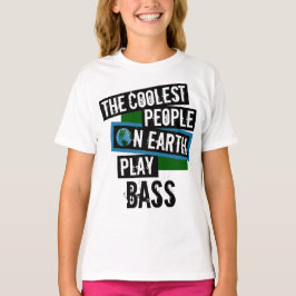 Die Coolsten Menschen der Erde spielen Bass T-Shirt