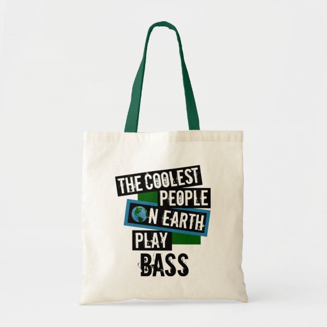 Die coolsten Menschen der Erde spielen Bass Tragetasche (Vorne)