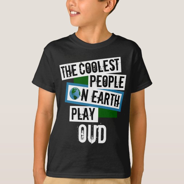 Die coolsten Menschen der Erde spielen Oud T-Shirt (Vorderseite)