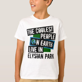 Die Coolsten Menschen der Welt leben im Elysian Pa T-Shirt