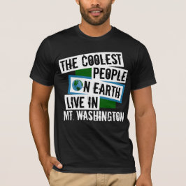 Die Coolsten Menschen der Welt leben im Mt. Washin T-Shirt
