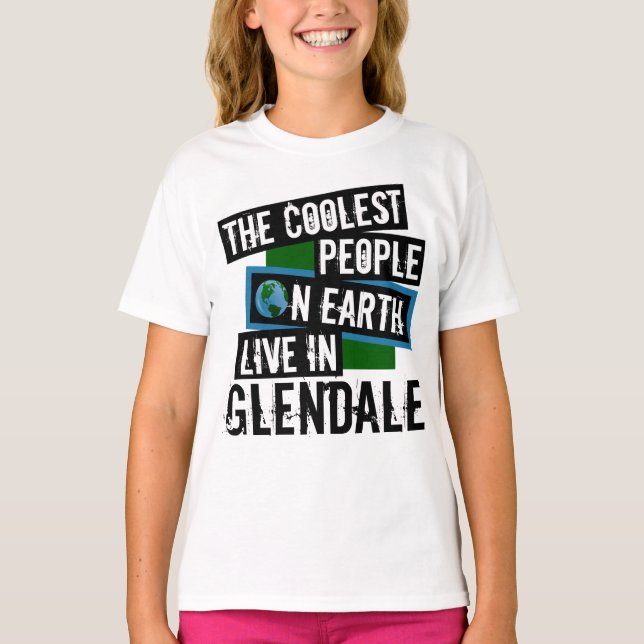 Die Coolsten Menschen der Welt leben in Glendale T-Shirt (Vorderseite)