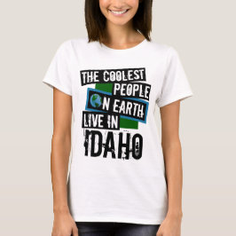 Die Coolsten Menschen der Welt leben in Idaho T-Shirt