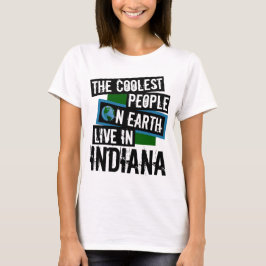 Die Coolsten Menschen der Welt leben in Indiana T-Shirt
