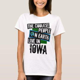 Die Coolsten Menschen der Welt leben in Iowa T-Shirt