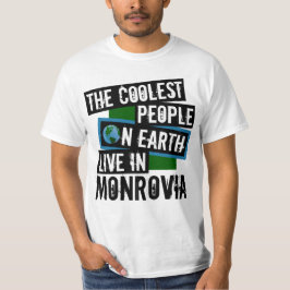 Die Coolsten Menschen der Welt leben in Monrovia T-Shirt