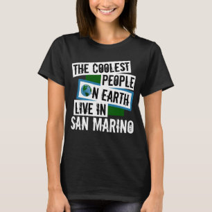 Die Coolsten Menschen der Welt leben in San Marino T-Shirt