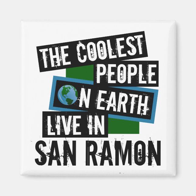Die Coolsten Menschen der Welt leben in San Ramon Magnet (Vorne)