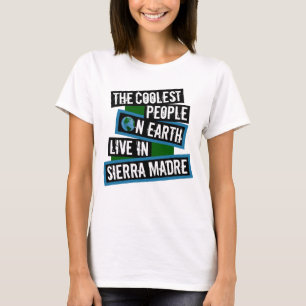 Die coolsten Menschen der Welt leben in Sierra Mad T-Shirt