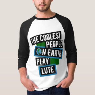 Die Coolsten Menschen der Welt spielen Laute T-Shirt