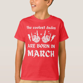DIE COOLSTEN TYPEN SIND AM MÄRZ-Geburtstag GEBOREN T-Shirt