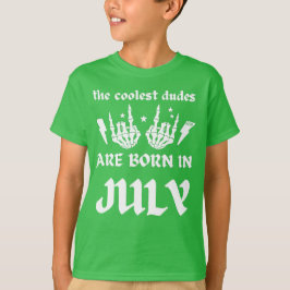 DIE COOLSTEN TYPEN SIND IM JULI GEBOREN T-Shirt