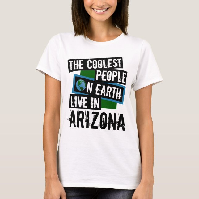 Die Coolststen Menschen der Welt leben in Arizona T-Shirt (Vorderseite)