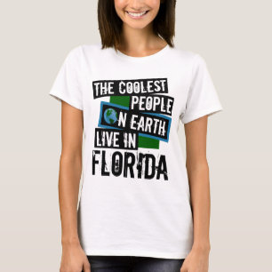 Die Coolststen Menschen der Welt leben in Florida T-Shirt