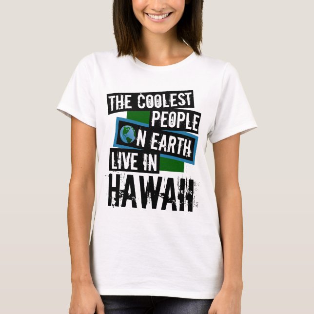 Die Coolststen Menschen der Welt leben in Hawaii T-Shirt (Vorderseite)