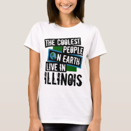 Die Coolststen Menschen der Welt leben in Illinois T-Shirt