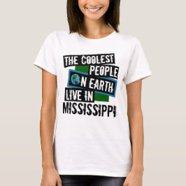 Die Coolststen Menschen der Welt leben in Mississi T-Shirt