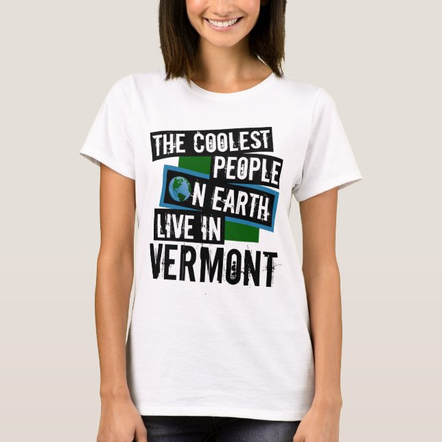 Die Coolststen Menschen der Welt leben in Vermont T-Shirt (Vorderseite)
