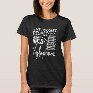 Die coolststen Menschen der Welt spielen Xylophon T-Shirt