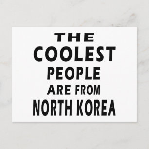 Die Coolststen Menschen kommen aus Nordkorea Postkarte