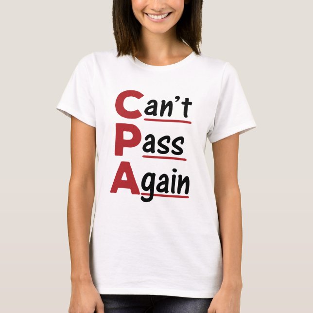 Die CPA kann nicht noch einmal das lustige Akronym T-Shirt (Vorderseite)