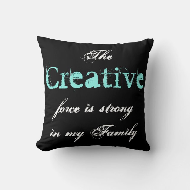 Die Creative Force ist stark in meiner Familie Kissen (Vorderseite)